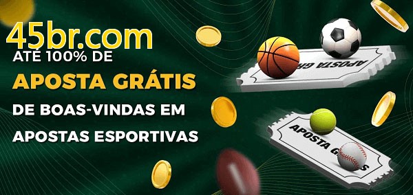 45br.combet Ate 100% de Aposta Gratis